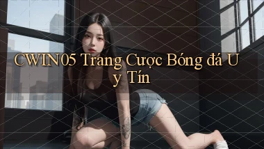 cwin05  trang cược bóng đá uy tín