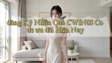 đăng ký nhận quà cwin05 code ưu đãi hiện nay