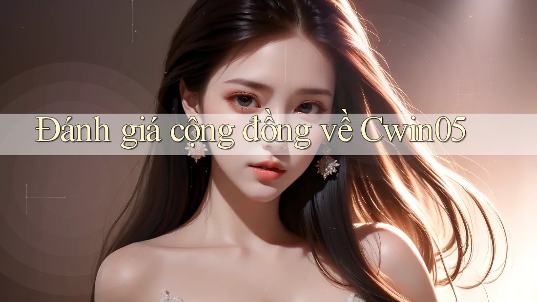 Đánh giá cộng đồng về Cwin05