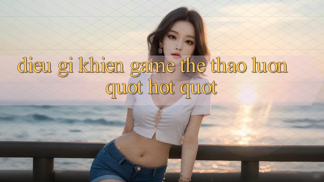 Điều Gì Khiến Game Thể Thao Luôn " Hot" ? Điều Gì Khiến Game Thể Thao Luôn " Hot" ?