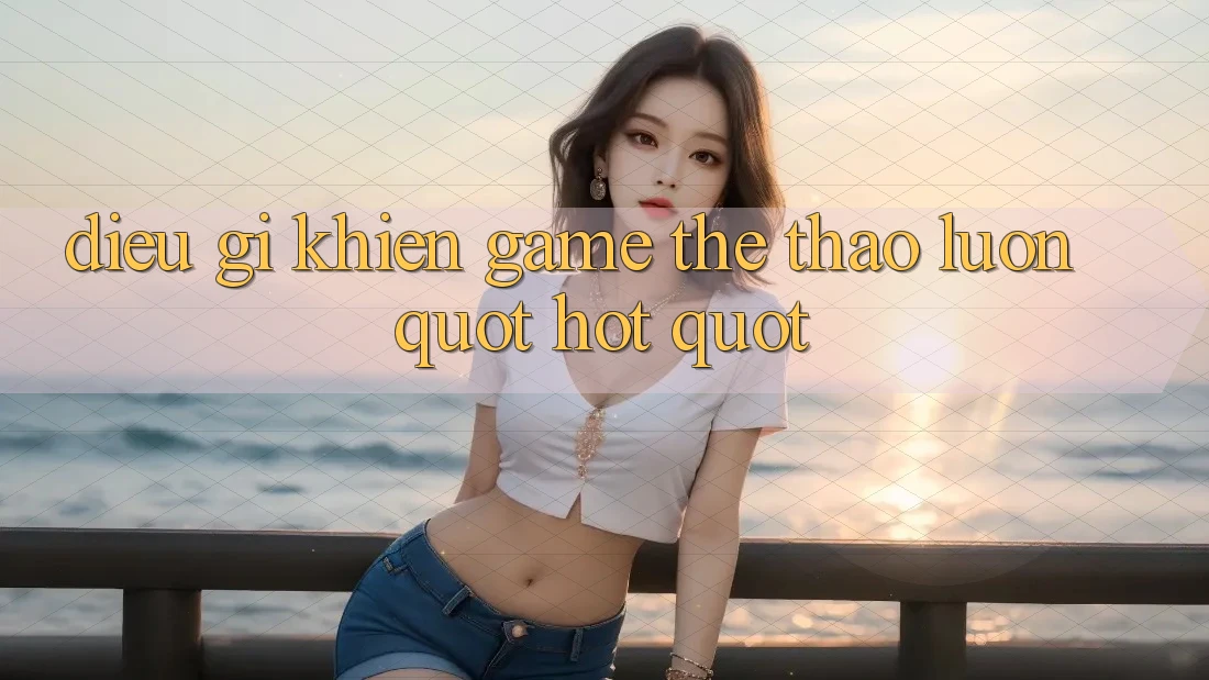 Điều Gì Khiến Game Thể Thao Luôn " Hot" ? Điều Gì Khiến Game Thể Thao Luôn " Hot" ?