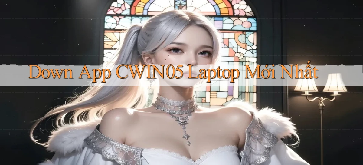down app cwin05 laptop mới nhất