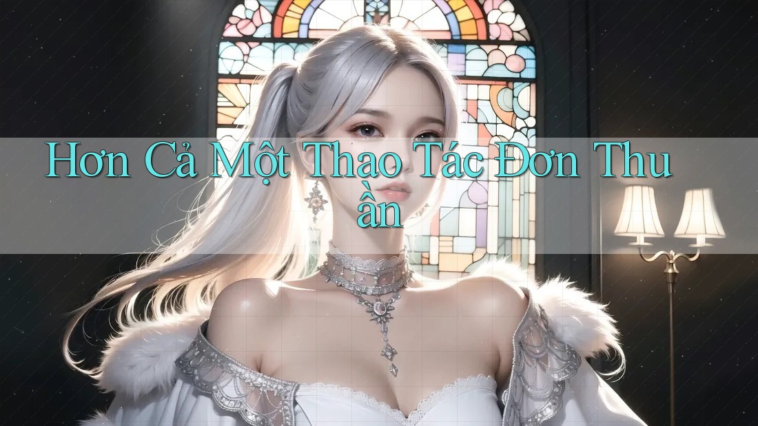Hơn Cả Một Thao Tác Đơn Thuần Hơn Cả Một Thao Tác Đơn Thuần