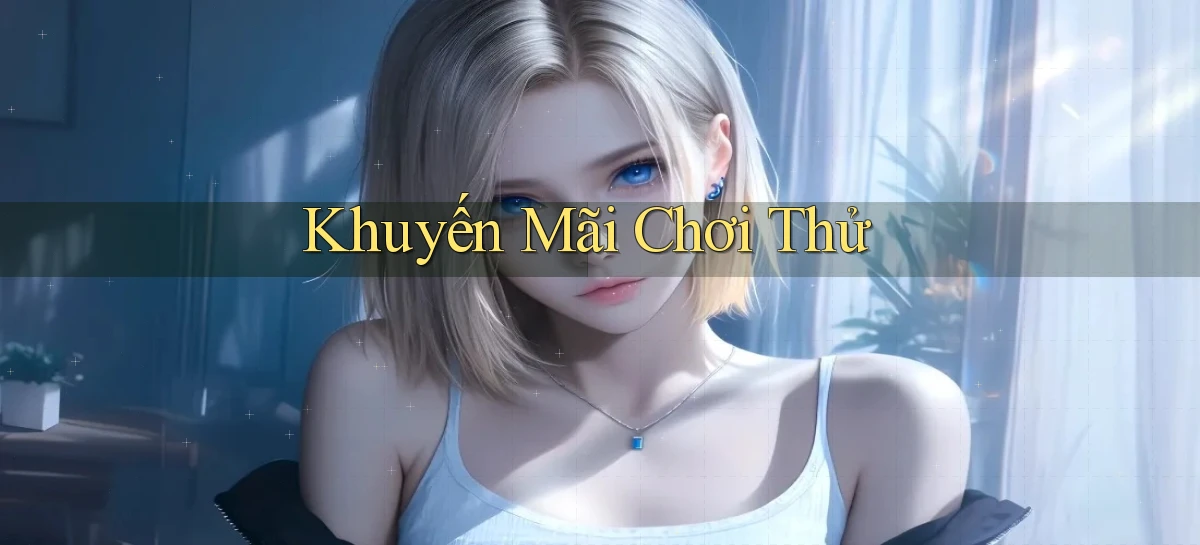 Khuyến mãi Chơi thử