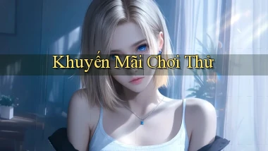 Khuyến mãi Chơi thử