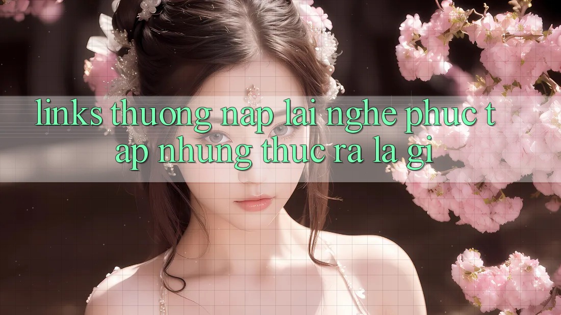 “Links Thưởng Nạp Lại” – Nghe Phức Tạp Nhưng Thực Ra Là Gì?