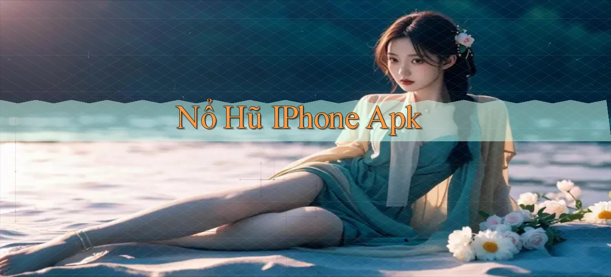 nổ hũ iPhone apk
