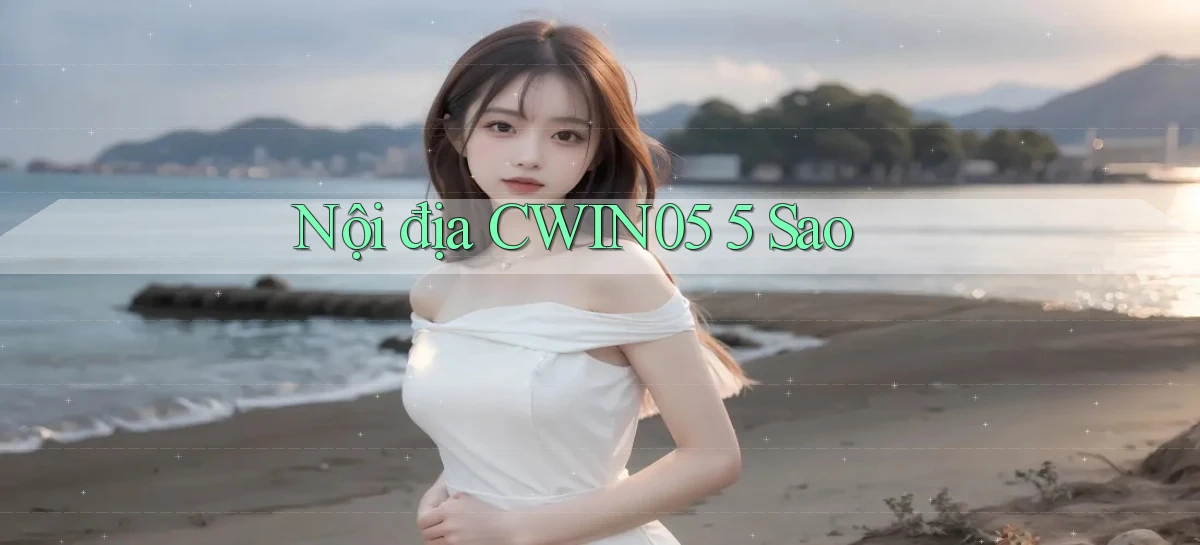 nội địa cwin05 5 sao