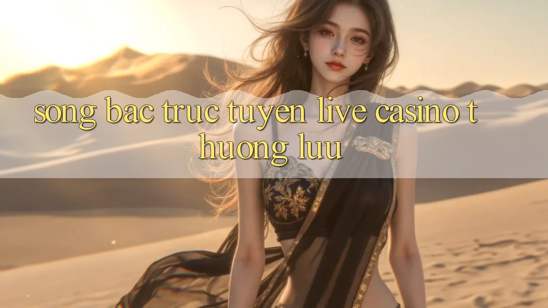 Sòng Bạc Trực Tuyến (Live Casino) Thượng lưu Sòng Bạc Trực Tuyến (Live Casino) Thượng lưu
