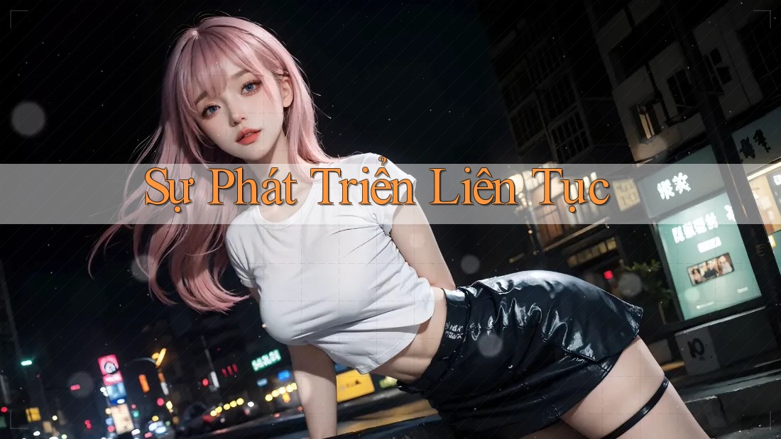 Sự Phát Triển Liên Tục Sự Phát Triển Liên Tục