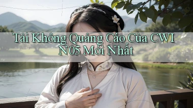 tải không quảng cáo của cwin05 mới nhất