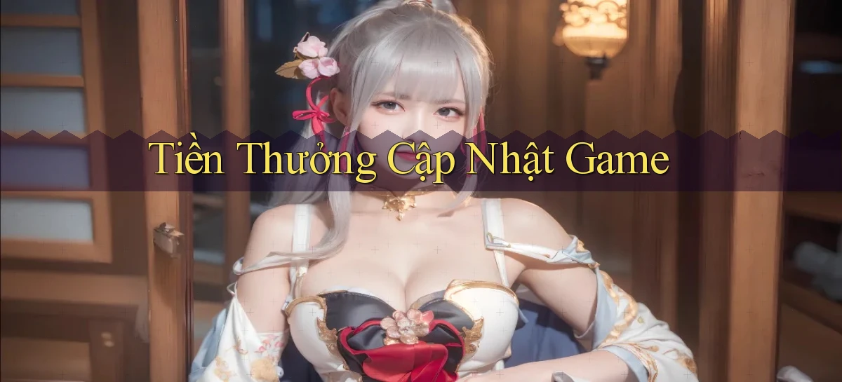 Tiền thưởng Cập nhật game