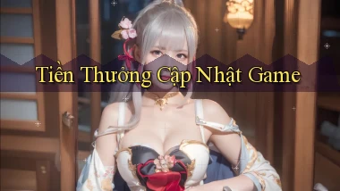 Tiền thưởng Cập nhật game