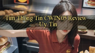 tìm thông tin cwin05 review uy tín