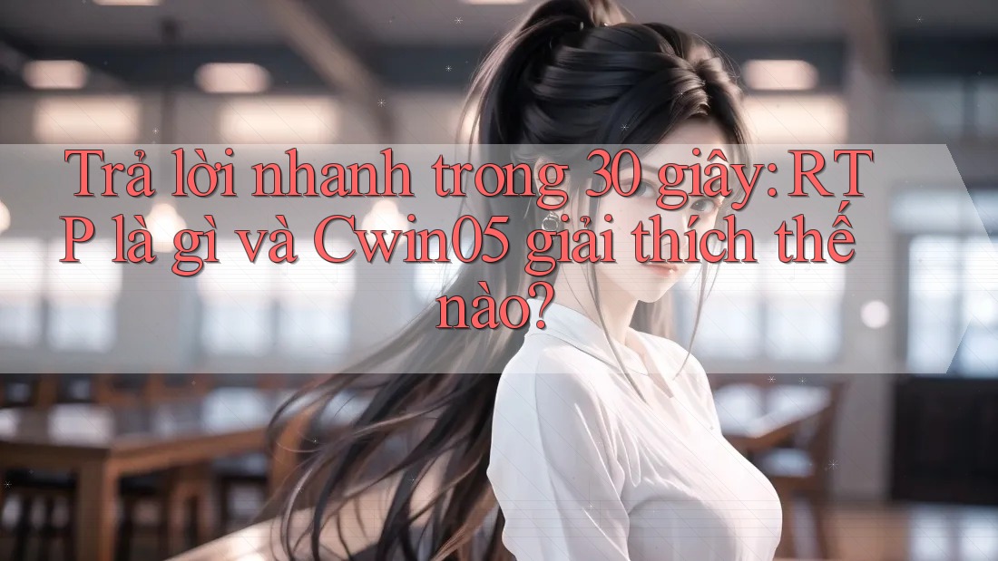 Trả lời nhanh trong 30 giây: RTP là gì và Cwin05 giải thích thế nào?