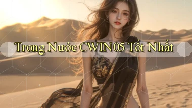 trong nước cwin05 tốt nhất