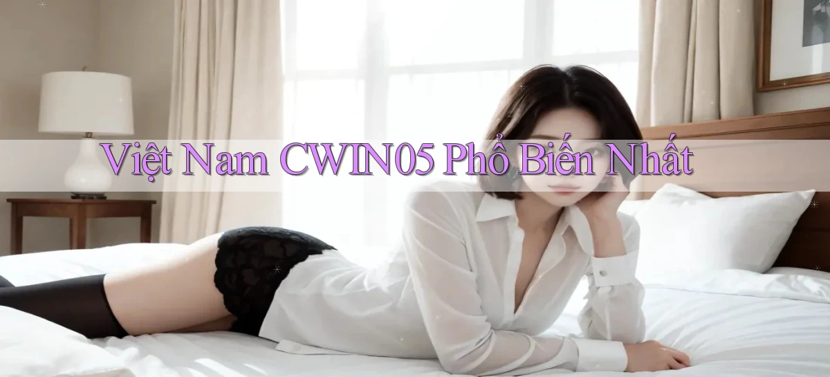 việt nam cwin05 phổ biến nhất